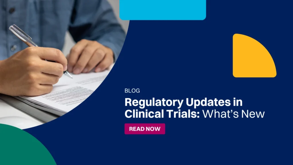 Regulatory Updates in Clinical Trials: What’s New